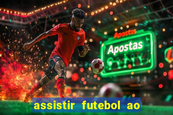 assistir futebol ao vivo multimarcas